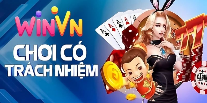 Chơi Có Trách Nhiệm tại WINVN